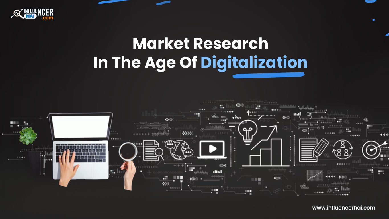 Market Research In The Age Of Digitalization
