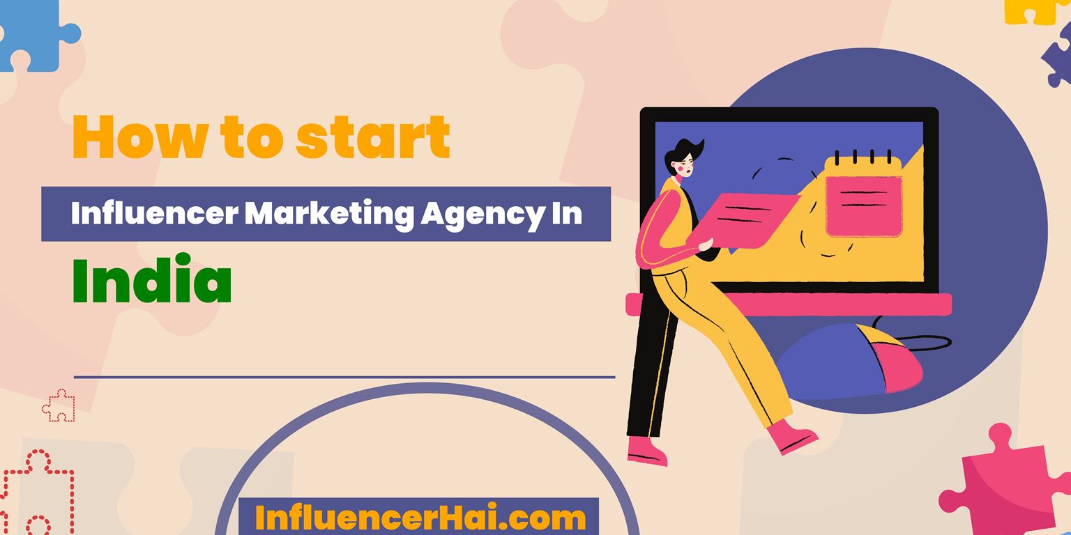 How To Start An Influencer Marketing Agency In India