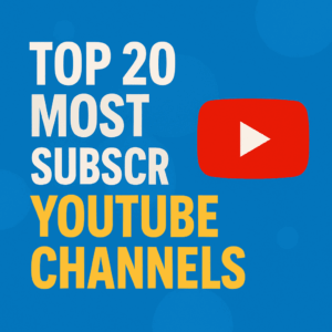 Top 20 Most Subscribed YouTube Channels in 2025