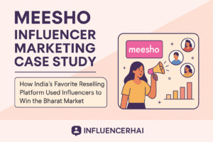 Case Study – How Meesho Leveraged Influencers to Grow Exponentially