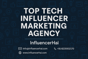 Top Tech Influencer Marketing Agency | InfluencerHai