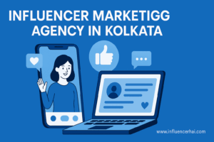 Best Influencer Marketing Agency in Kolkata | InfluencerHai