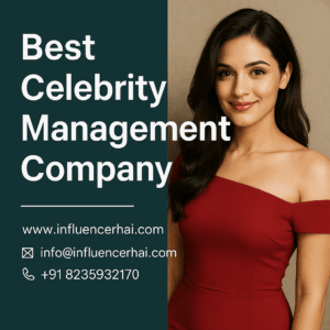Best Celebrity Management Company in India – InfluencerHai