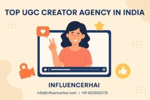 Top UGC Creator Agency in India | InfluencerHai
