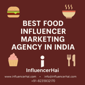 Best Food Influencer Marketing Agency in India || InfluencerHai