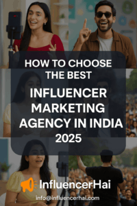 How to Choose Best Influencer Marketing Agency for Your Brand