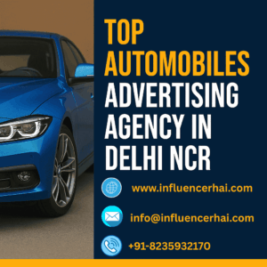 Top AutoMobiles Advertising Agency in Delhi NCR | InfluencerHai