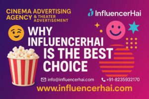 Cinema Advertising Agency in India | Theater Ads with InfluencerHai