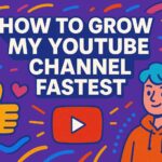 How to Grow My YouTube Channel Fast in 2025 | Proven Strategies