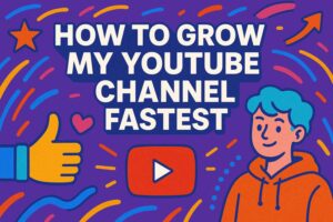 How to Grow My YouTube Channel Fast in 2025 | Proven Strategies