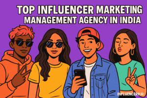 Top Influencer Management Agency in India | InfluencerHai